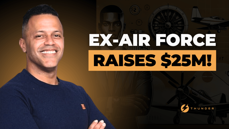 EP.58 - Ex-Air Force Raises $25M