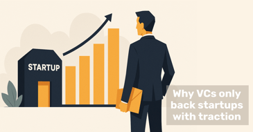 Why VCs only back startups with traction