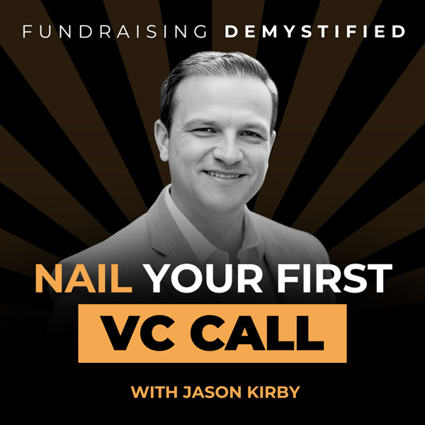 Jason Kirby - Nail Your First VC Call