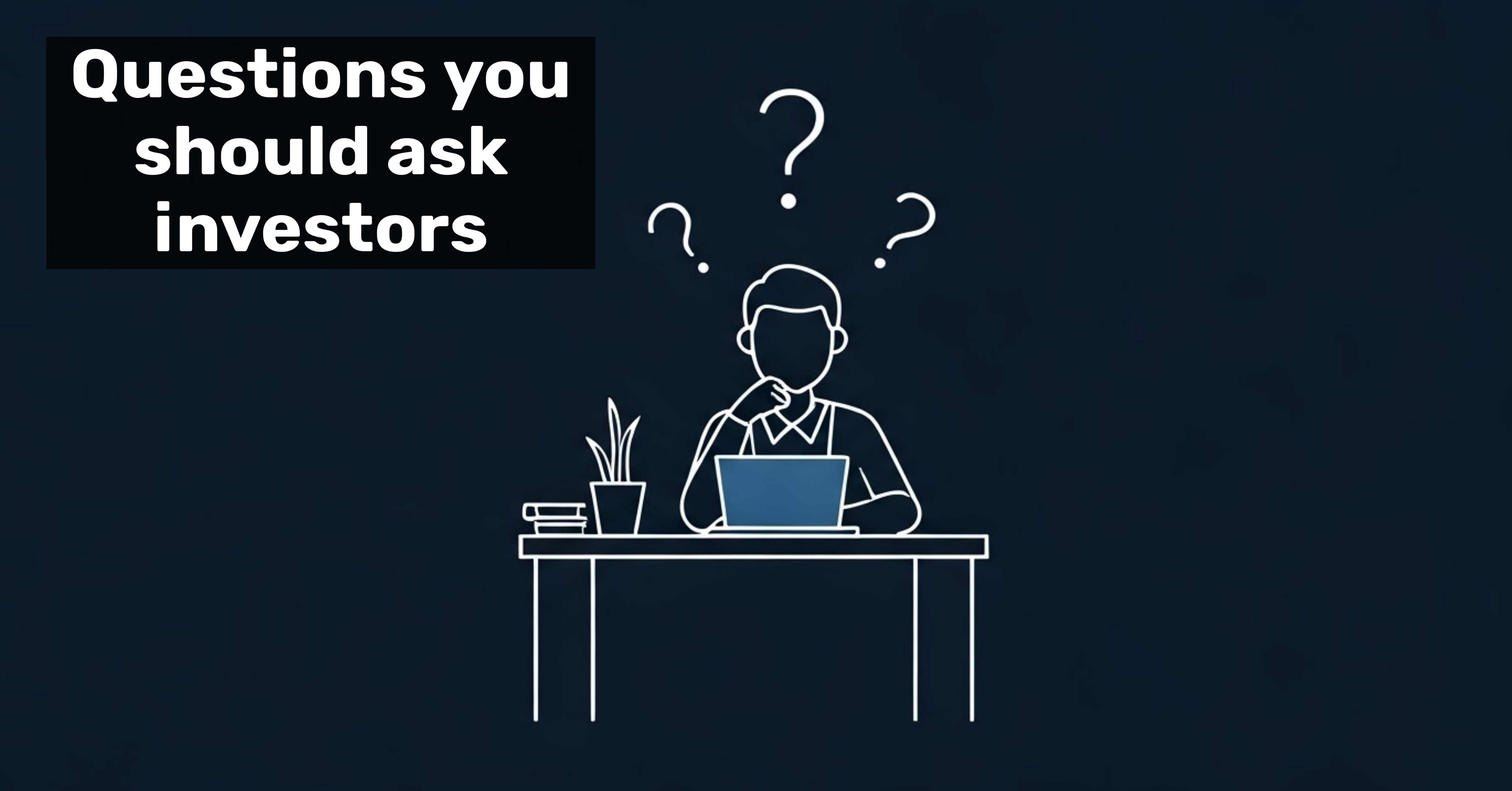 Questions to ask investors